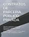 Seller image for Contratos de Parceria Público-Privada: AN LISE DA INOVA  O E EFIC CIA NO ORDENAMENTO NACIONAL E DIREITO COMPARADO (Portuguese Edition) [Soft Cover ] for sale by booksXpress