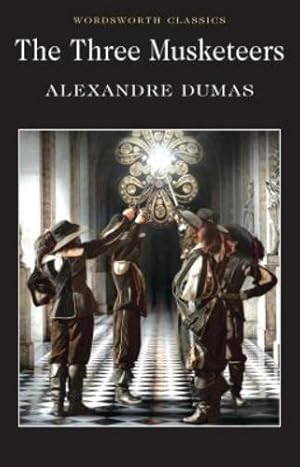 Bild des Verkufers fr The Three Musketeers (Wordsworth Classics) by Alexandre Dumas p ¨re [Paperback ] zum Verkauf von booksXpress