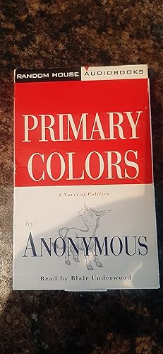 Seller image for Primary Colors: A Novel of Politics for sale by Darby Jones