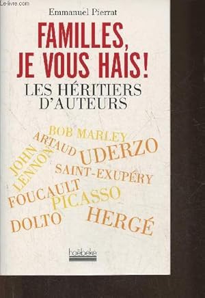 Seller image for Familles, je vous hais! Les hritiers d'auteurs for sale by Le-Livre