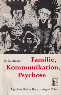 Bild des Verkufers fr Familie, Kommunikation und Psychose. ein Beitrag zur diagnostischen Beurteilung der Familie. zum Verkauf von Bcher Eule