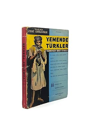 [ARABIA / YEMEN] Yemen'de Türkler (Tarihimizin ibret levhasi): Resimlerle Yemen. [i.e. Turks in Y...