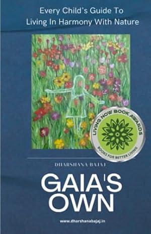 Seller image for Gaia's Own: Every Child's Guide To Living In Harmony With Nature for sale by Reliant Bookstore