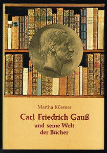 Carl Friedrich Gauß und seine Welt der Bücher. -