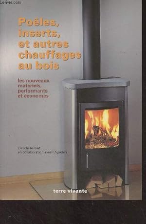 Bild des Verkufers fr Poles, inserts et autres chauffages au bois (Les nouveaux matriels, performants et conomes) zum Verkauf von Le-Livre