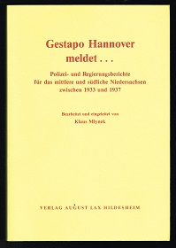 Bild des Verkufers fr Gestapo Hannover meldet . : Polizei- und Regierungsberichte fr das mittlere und sdliche Niedersachsen zwischen 1933 und 1937. - zum Verkauf von Libresso Antiquariat, Jens Hagedorn