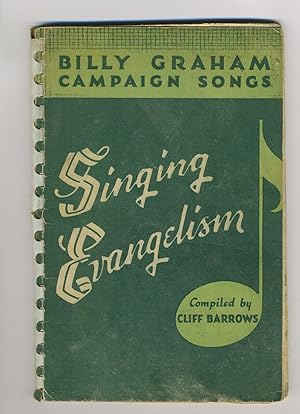 Bild des Verkufers fr SINGING EVANGELISM: BILLY GRAHAM CAMPAIGN SONGS zum Verkauf von Daniel Liebert, Bookseller