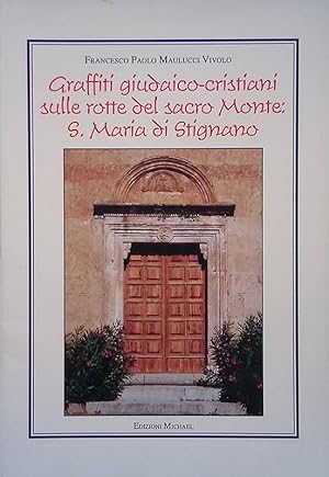 Graffiti giudaico-cristiani sulle rotte del sacro Monte - S. Maria di Stignano