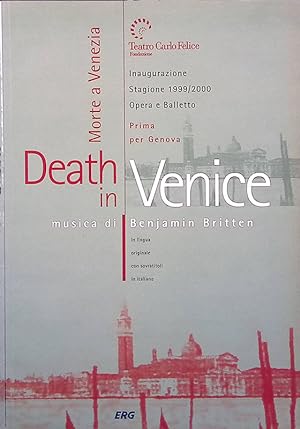 Morte a Venezia. Teatro Carlo Felice - Inaugurazione Stagione 1999/2000 Opera e Balletto