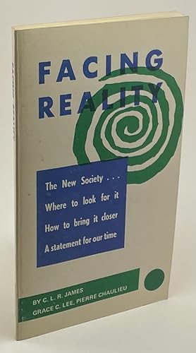 Facing Reality The New Society. Where to look for it / How to bring it closer / A statement for o...