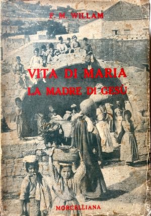 VITA DI MARIA LA MADRE DI GESÙ