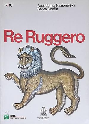Re Ruggero. Opera in tre Atti in forma di concerto con proiezioni video live. Programma di sala
