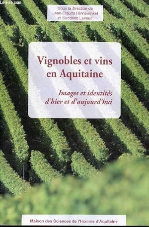 Imagen del vendedor de Vignobles et vins en Aquitaine - Images et identits d'hier et d'aujourd'hui. a la venta por Le-Livre