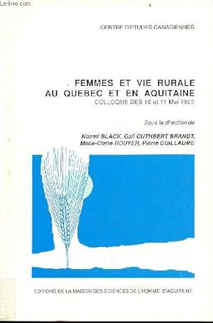 Image du vendeur pour Femmes et vie rurale au Qubec et en Aquitaine - Colloque des 10 et 11 mai 1990 - Centre d'tudes canadiennes - Publications de la M.S.H.A n149. mis en vente par Le-Livre