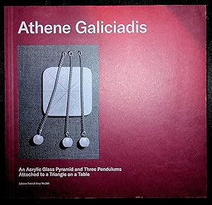 Seller image for Athene Galiciadis: An Acrylic Glass Pyramid and Three Pendulums attached to a Triangle on a Table for sale by Better Read Than Dead