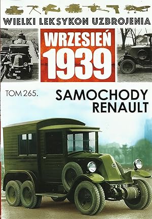 THE GREAT LEXICON OF POLISH WEAPONS 1939. VOL. 265: RENAULT VEHICLES IN THE SERVICE WITH THE POLI...