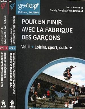 Bild des Verkufers fr Pour en finir avec la fabrique des garons - En 2 volumes - Volume 1 :  l'cole - Volume 2 : Loisirs, sport, culture - Collection genre, cultures, socits. zum Verkauf von Le-Livre