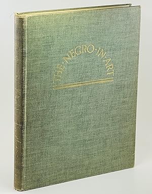 The Negro in Art A Pictorial Record of the Negro Artist and the Negro Theme in Art