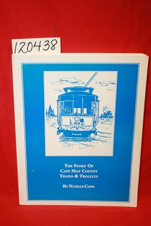 Immagine del venditore per The Strory of Cape May County Trains & Trolleys venduto da Princeton Antiques Bookshop