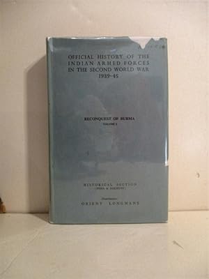 Reconquest of Burma Volume I. June 1942 - June 1944. Official History of the Indian Armed Forces ...