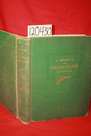 Image du vendeur pour A History of the Colt Revolver mis en vente par Princeton Antiques Bookshop