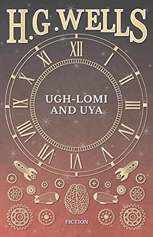 Seller image for Ugh-Lomi and Uya by Wells, H. G. [Paperback ] for sale by booksXpress