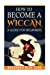 Immagine del venditore per How to Become a Wiccan (Dayanara Blue Star Books) [Soft Cover ] venduto da booksXpress