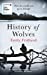 Image du vendeur pour History of Wolves: Shortlisted for the 2017 Man Booker Prize [Hardcover ] mis en vente par booksXpress