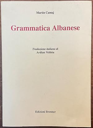 Grammatica Albanese. Con esercizi, crestomazia e glossario