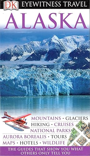 Image du vendeur pour DK Eyewitness Travel Guide: Alaska mis en vente par Pendleburys - the bookshop in the hills