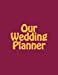 Image du vendeur pour Our Wedding Planner [Soft Cover ] mis en vente par booksXpress