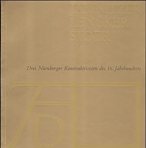 Seller image for Jamnitzer, Lencker, Stoer: Drei Nrnberger Konstruktivisten des 16. Jahrhunderts for sale by Versandantiquariat Karin Dykes