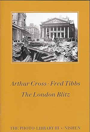 Bild des Verkufers fr Arthur Cross, Fred Tibbs: The London Blitz zum Verkauf von Versandantiquariat Karin Dykes