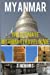 Imagen del vendedor de Myanmar: The Ultimate Myanmar Travel Guide (Myanmar Travel Guide, Myanmar Books, Myanmar History) (Volume 1) [Soft Cover ] a la venta por booksXpress