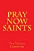 Immagine del venditore per Pray Now Saints [Soft Cover ] venduto da booksXpress