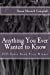 Seller image for Anything You Ever Wanted to Know [Soft Cover ] for sale by booksXpress