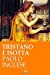 Immagine del venditore per Tristano e Isotta: Un racconto di cavalieri e dame (Italian Edition) [Soft Cover ] venduto da booksXpress