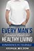 Immagine del venditore per Every Man's Essential Guide for Healthy Living: Confidence in Yourself (Be Healthy, Be Confident, Achieve Personal Growth) [Soft Cover ] venduto da booksXpress
