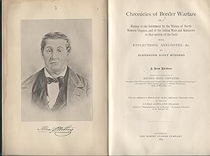 Image du vendeur pour Chronicles of Border Warfare or, A History of the Settlement by the Whites, of North West Virginia, and of the Indian Wars and Massacres in that Section of the State with Reflections, Anecdotes mis en vente par RT Books