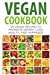 Seller image for Vegan Cookbook: 25 Vegan Recipes to Promote Weight Loss, Health, and Happiness (Vegan Diet, Vegan Meal Plans, Healthy, Easy for Beginners,) [Soft Cover ] for sale by booksXpress