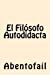 Seller image for El Filosofo Autodidacta (Spanish Edition) [Soft Cover ] for sale by booksXpress