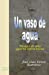 Seller image for Un vaso de agua: Pasajes de una guerra infructuosa (Spanish Edition) [Soft Cover ] for sale by booksXpress