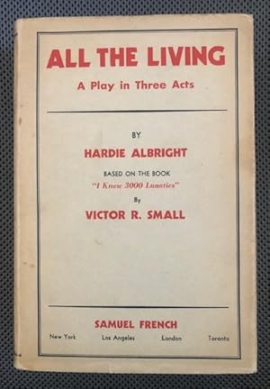 Seller image for All the Living: A Play in Three Acts for sale by The Groaning Board