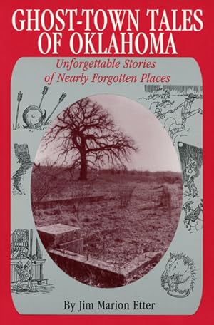 Seller image for GHOST-TOWN TALES OF OKLAHOMA. UNFORGETTABLE STORIES OF NEARLY FORGOTTEN PLACES for sale by BUCKINGHAM BOOKS, ABAA, ILAB, IOBA