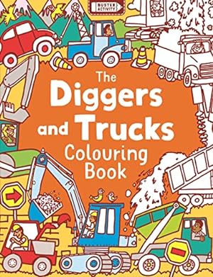 Seller image for The Diggers and Trucks Colouring Book for sale by Reliant Bookstore