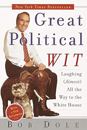 Bild des Verkufers fr Great Political Wit: Laughing (Almost) All the Way to the White House zum Verkauf von Reliant Bookstore