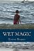 Seller image for Wet Magic [Soft Cover ] for sale by booksXpress