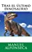 Imagen del vendedor de Tras el último dinosaurio (Spanish Edition) [Soft Cover ] a la venta por booksXpress