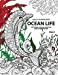 Seller image for Ocean Life: Ocean Coloring Books for Adults A Blue Dream Adult Coloring Book Designs (Sharks, Penguins, Crabs, Whales, Dolphins and much more) Adult Coloring Books (Volume 2) [Soft Cover ] for sale by booksXpress
