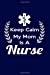 Seller image for Keep Calm My Mom Is A Nurse: Writing Journal Lined, Diary, Notebook for Men & Women [Soft Cover ] for sale by booksXpress
